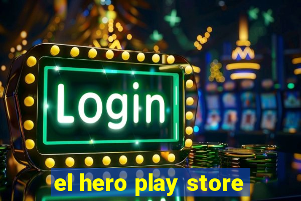 el hero play store